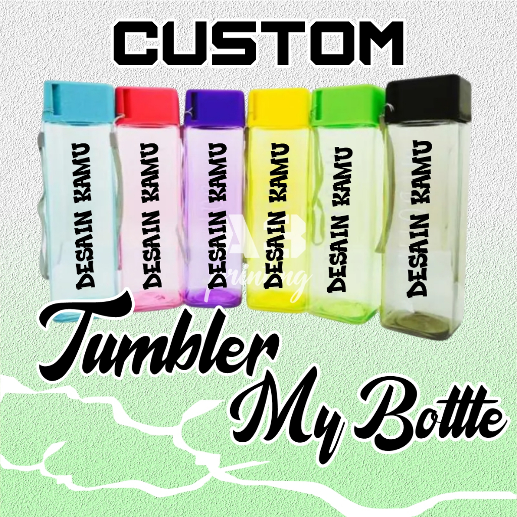 CUSTOM TUMBLER // MY BOTTLE // CUSTOM BOTOL // SOUVENIR BOTOL // CUSTOM SOUVENIR // TUMBLER PLASTIK