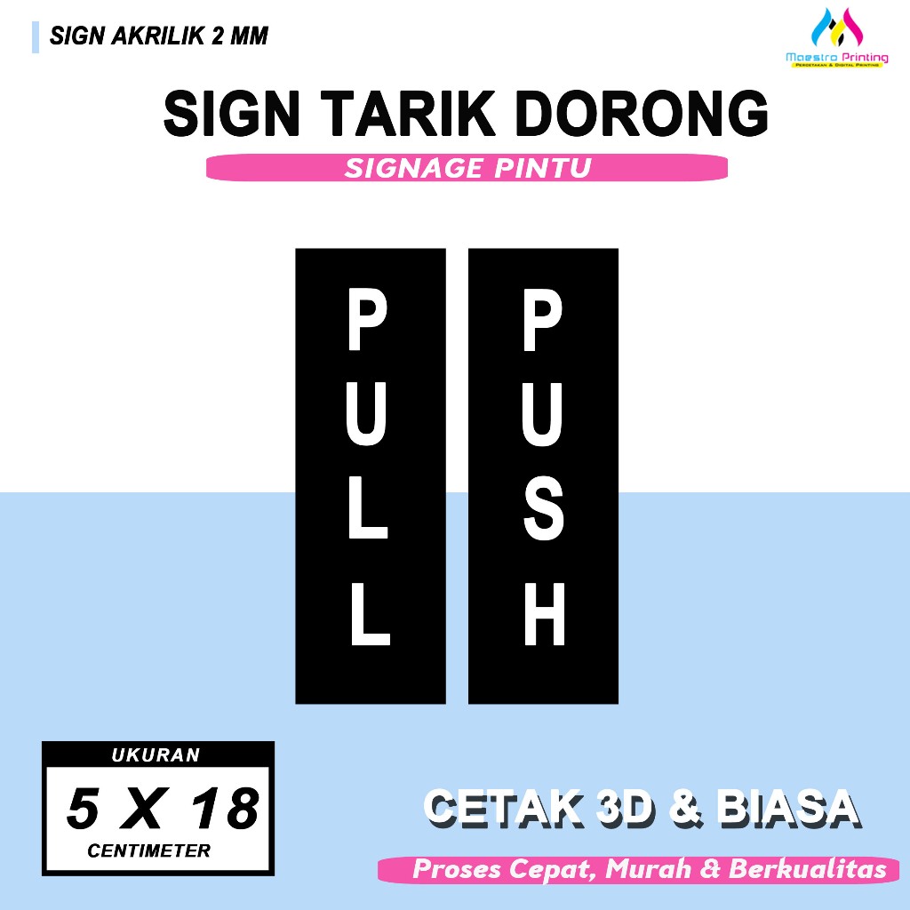 

3D - SIGNAGE TARIK DORONG/ DORONG TARIK/ PULL PUSH/ AKRILIK CUSTOM