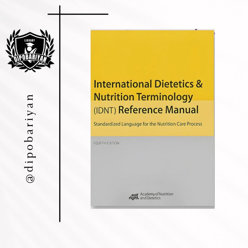 International Dietetics & Nutrition Terminologi ( Idnt ) Reference Manual