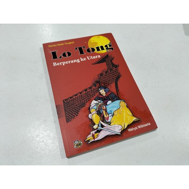 Cerita Roman Klasik Tiongkok Lo Tong (Berperang ke Utara), karya Wahyu Wibisana