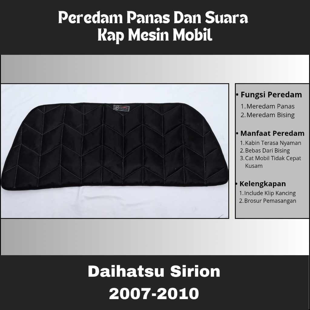 Daihatsu Sirion Tahun 2007-2010 Daihatsu Sirion Tahun 2011-2017 Peredam  Kap Mesin Mobil