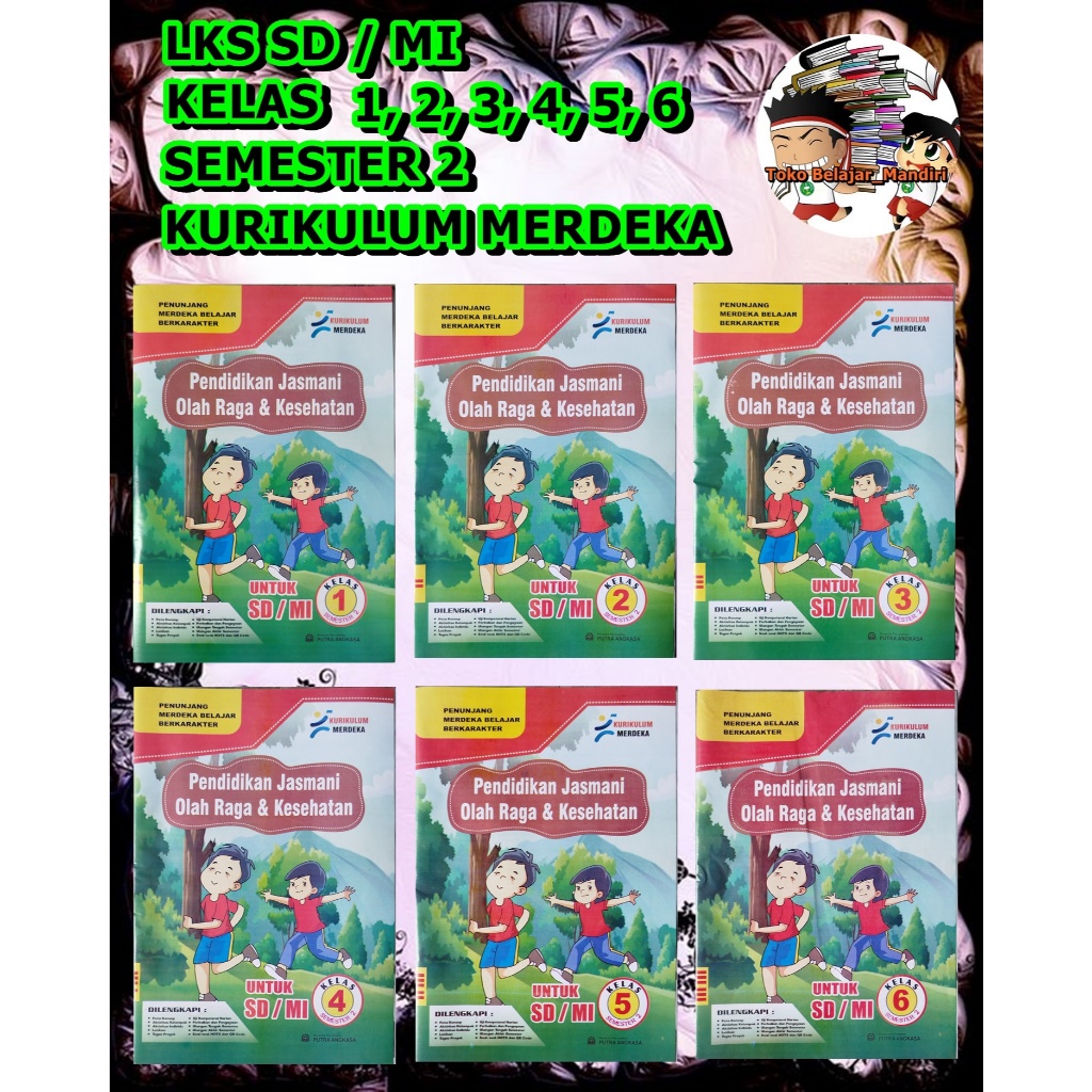 Lks PJOK/PENJAS SD/MI Kelas 1, 2, 3, 4, 5 dan 6 Semester 2 Kurikulum Merdeka