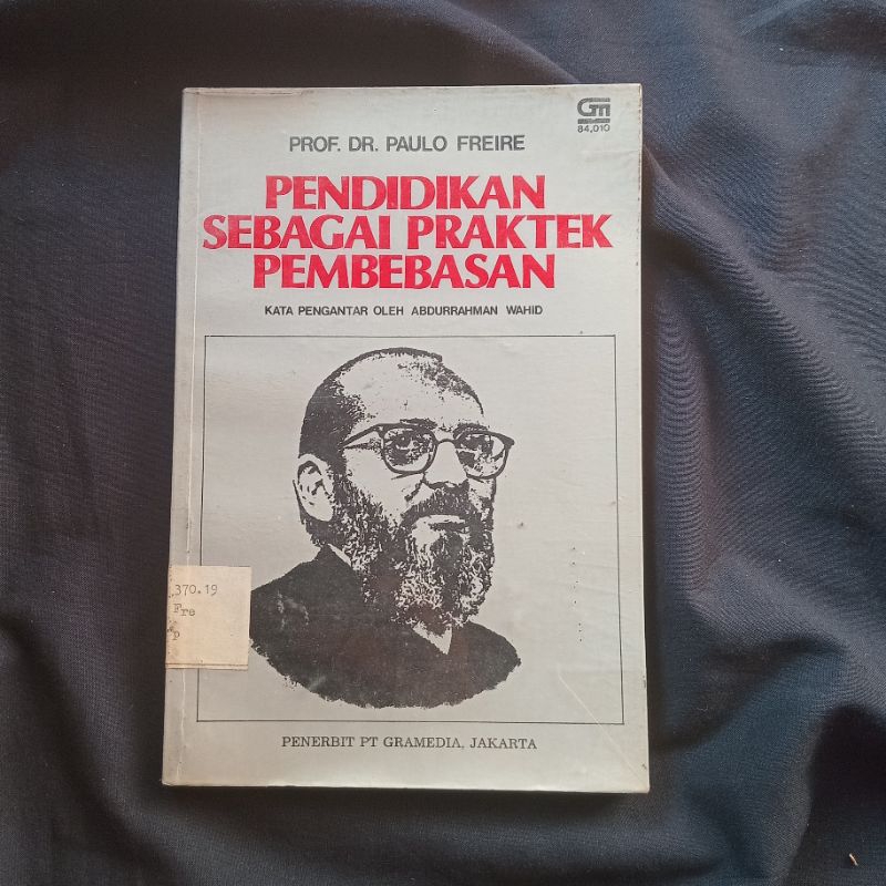 Pendidikan sebagai Praktek Pembebasan - Paulo Freire