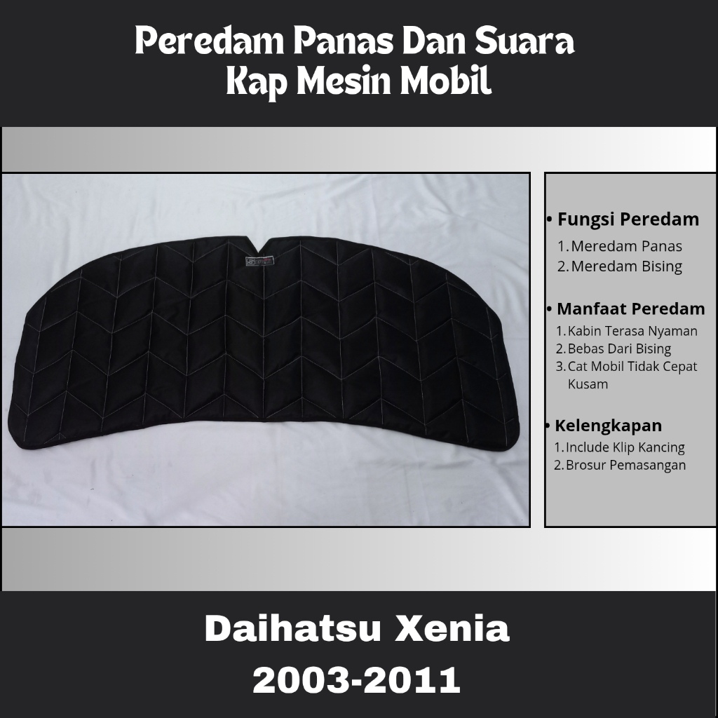 Daihatsu Xenia Tahun 2003 2004 2005 2006 2007 2008 2009 2010 2011 Peredam Panas Dan Suara Kap Mesin 