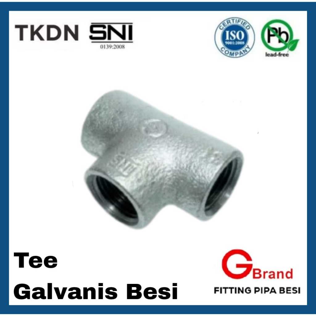Tee Besi Galvanis 1/2" inch G Brand Tee Fitting Pipa Besi Galunggung