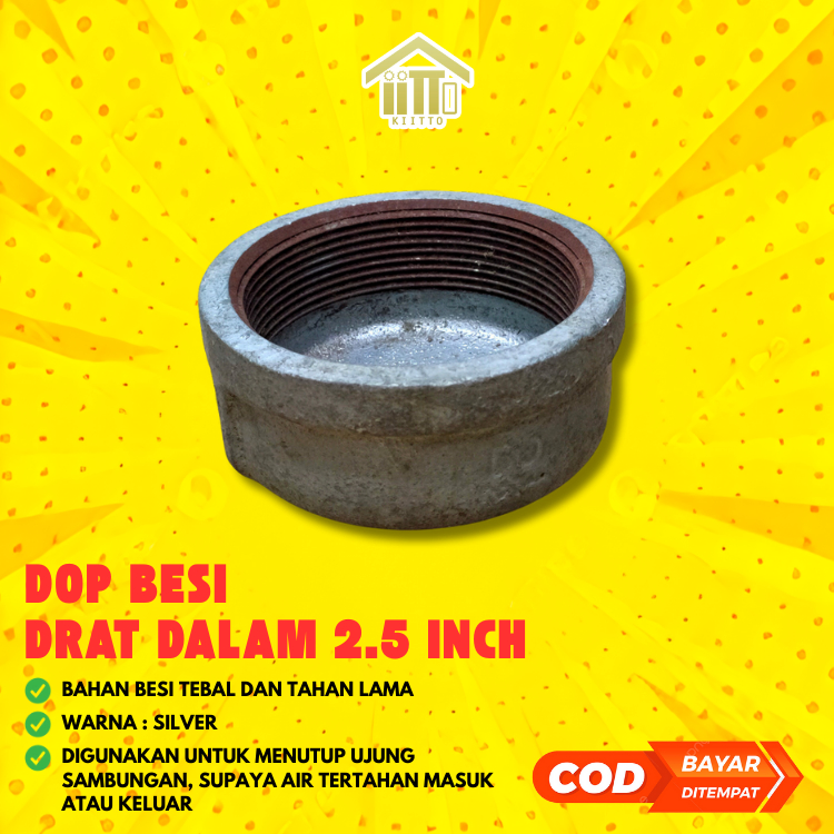 DOP BESI DRAT DALAM 2.5 INCH / TUTUP PIPA BESI DRAT DALAM 2-1/2 INCH / FAUCET DOP BESI 2" / TUTUP DR