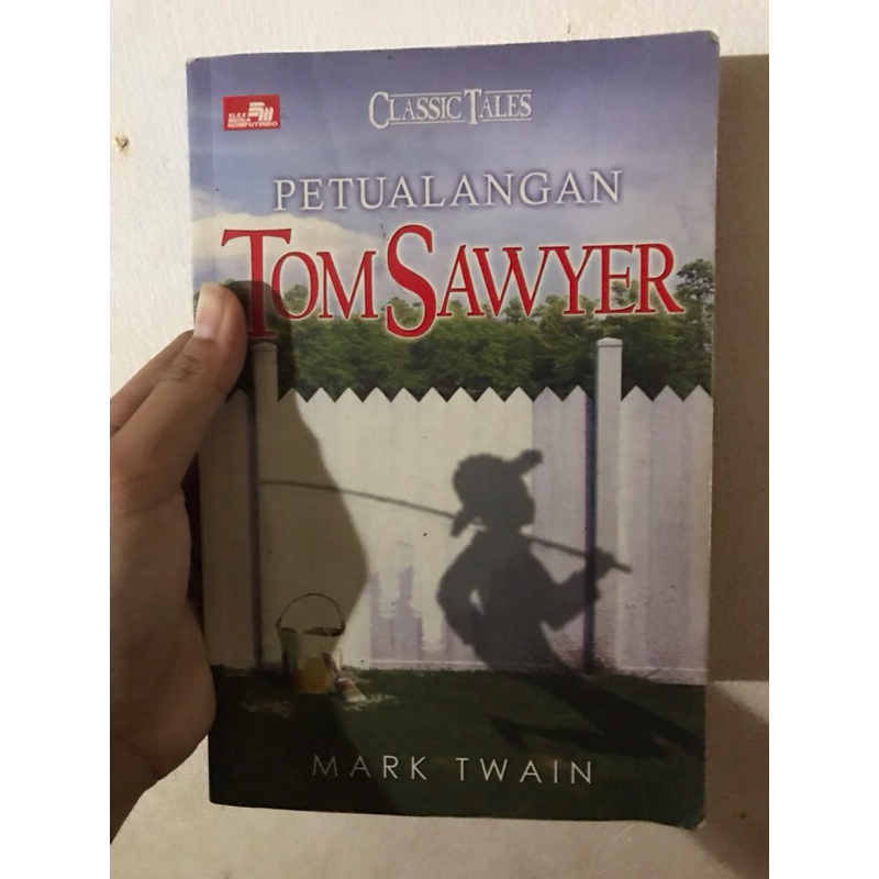 PETUALANGAN TOM SAWYER Classic tales Oleh Mark Twain