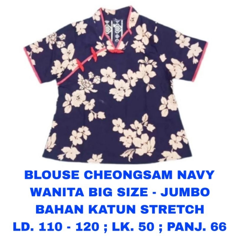 WK BLOUSE CHEONGSAM NAVY WANITA BIG SIZE JUMBO LD. 110 120 BAJU ATASAN IMLEK SINCIA SANJIT LENGAN PE