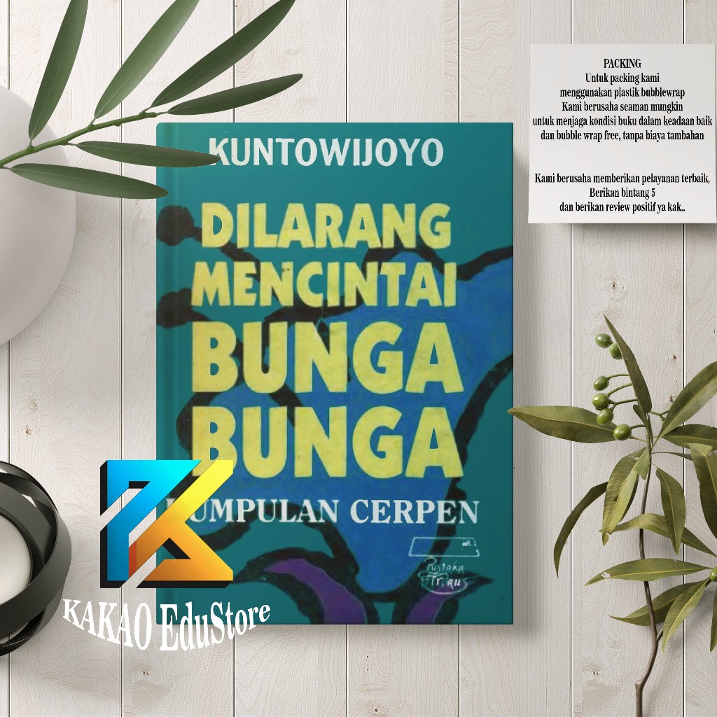 Dilarang Mencintai Bunga-Bunga | Kuntowijoyo