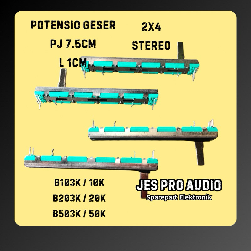 POTENSIO GESER PANJANG 7.5CM  LEBAR 1CM KAKI 2x4 STEREO B103/10K B203K/20K B503K/50K