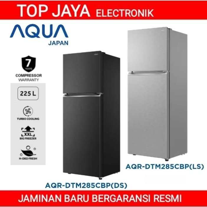 KULKAS AQUA 2 PINTU AQR-DTM285CBP/DS/LS.AQUA KULKAS 2 PINTU AQR-DTM285CBP NEW SERIES