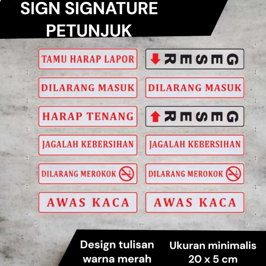 Sign label petunjuk no smoking,awas kaca ,GESER ,tamu harap lapor, dilarang masuk ,harap tenang ,jag