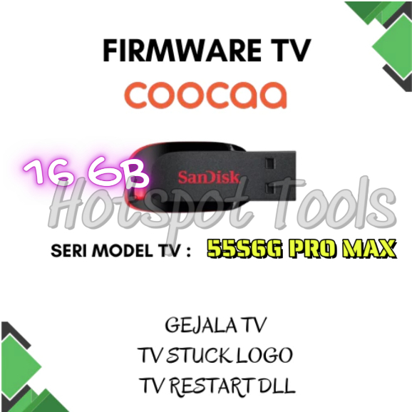 FIRMWARE TV COOCAA 55S6G PRO MAX ANDROID SMART TV