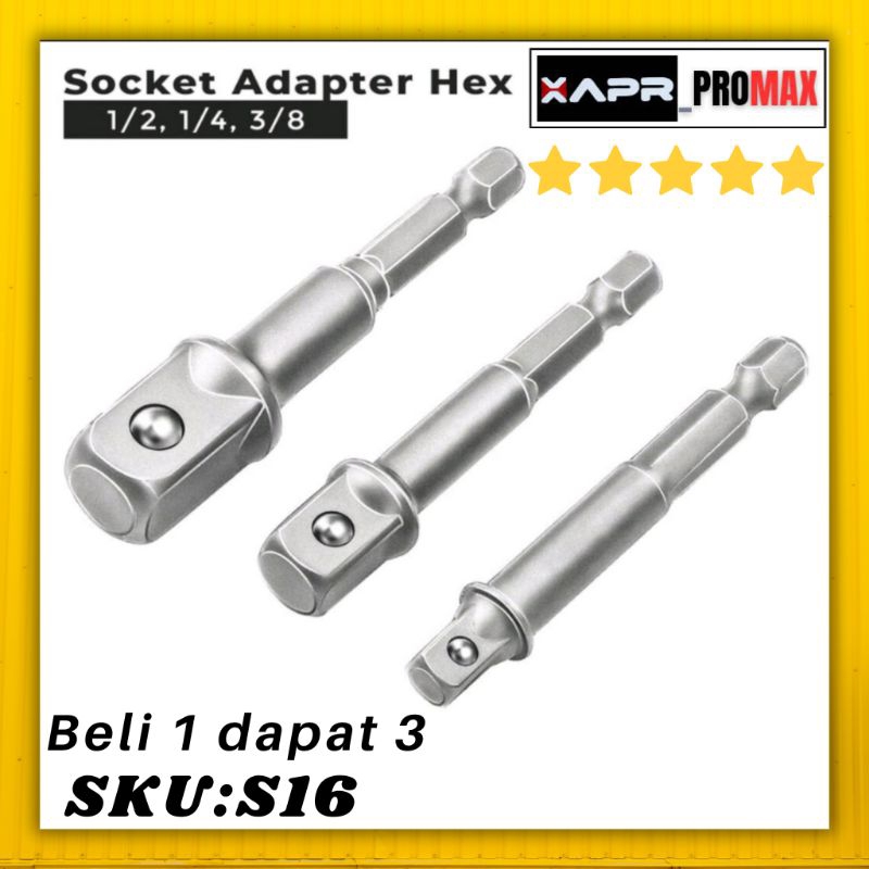 ADAPTOR hex ke sock pengubah bor jadi impact wrench 1/4 inch 3/8 1/2 inch s16