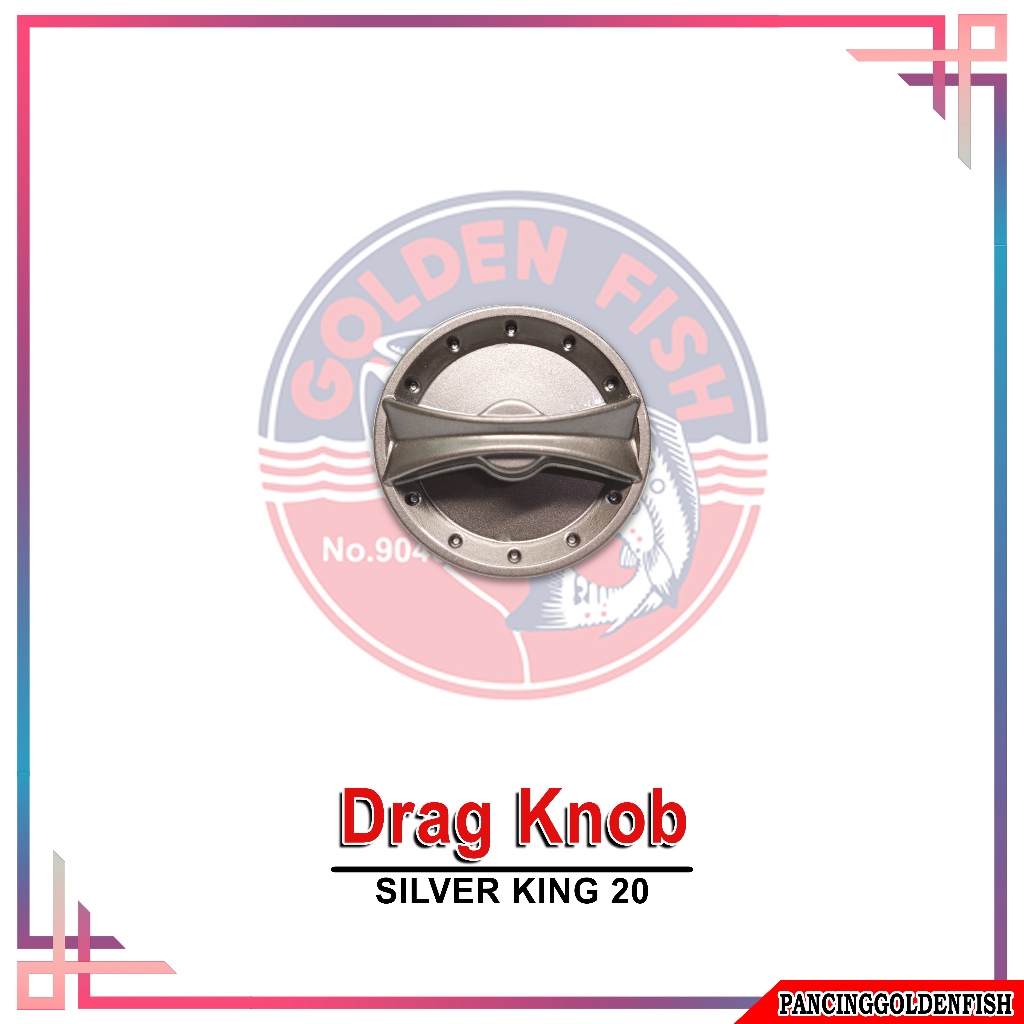 DRAG KNOB KHUSUS REEL GOLDENFISH SILVER KING