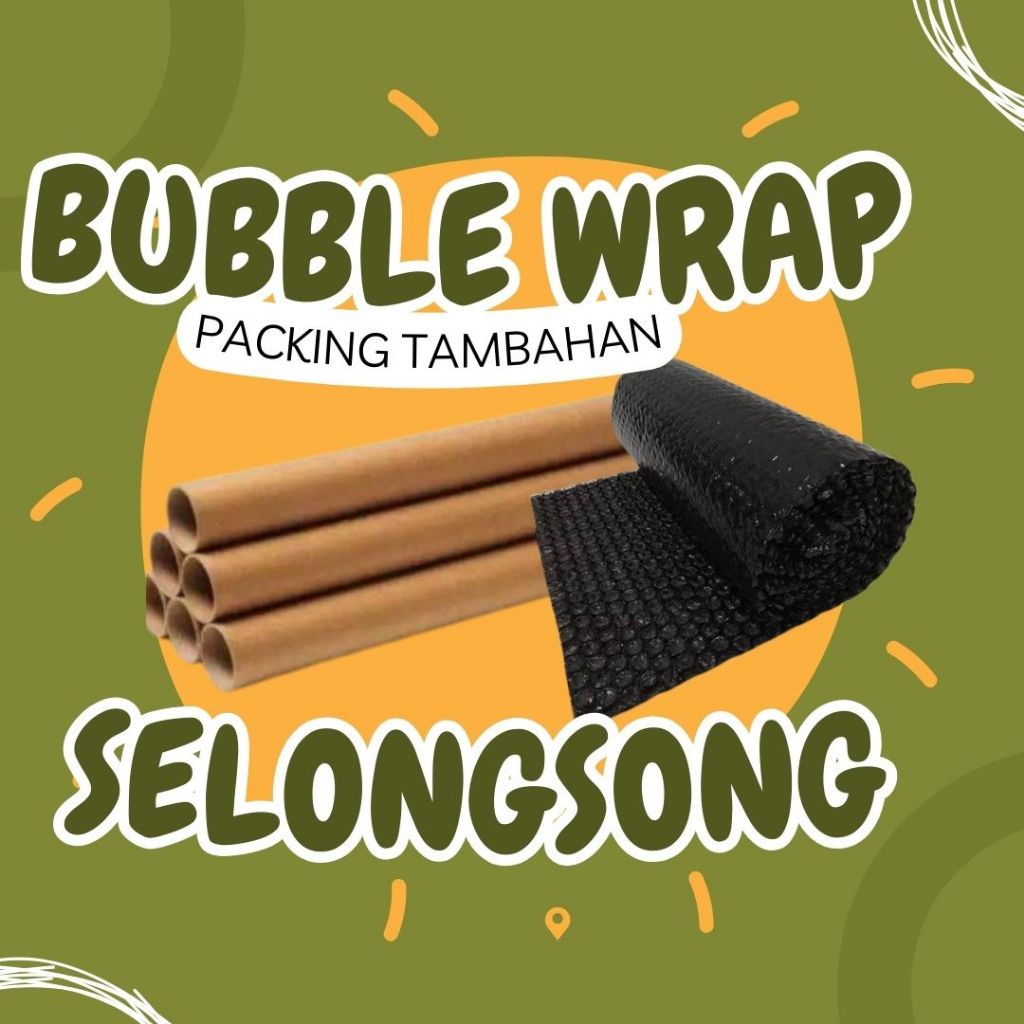 

PACKING TAMBAHAN BUBBLE WRAP DAN SELONGSONG