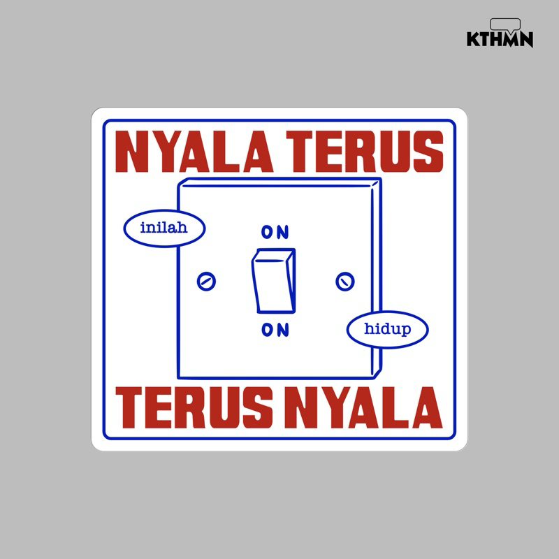

Nyala Terus Terus Nyala - Vinyl Sticker | SS - 087