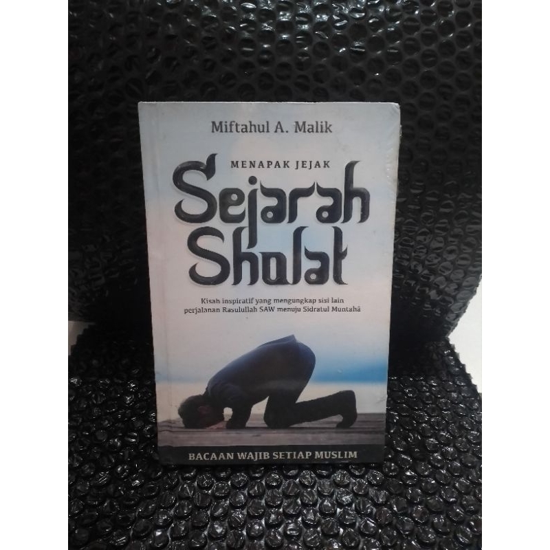 buku original - menapak jejak sejarah sholat oleh Miftahul malik