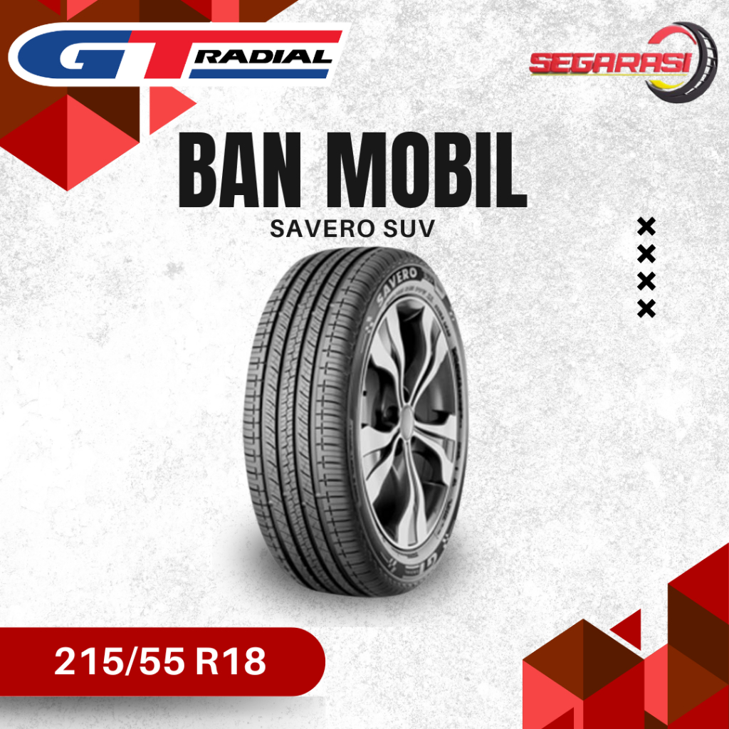 GT Radial Savero SUV 215/55 R18 - Ban Mobil GT Radial Savero SUV 215/55 -18