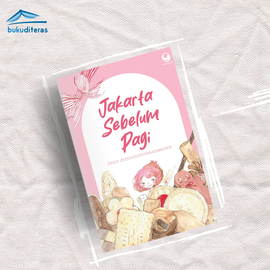 NOVEL JAKARTA SEBELUM PAGI - ZIGGY ZEZSYAZEOVIENNA ZABRIZKIE