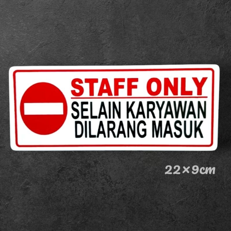 

Papan akrilik tulisan STAFF ONLY - SELAIN KARYAWAN DILARANG MASUK