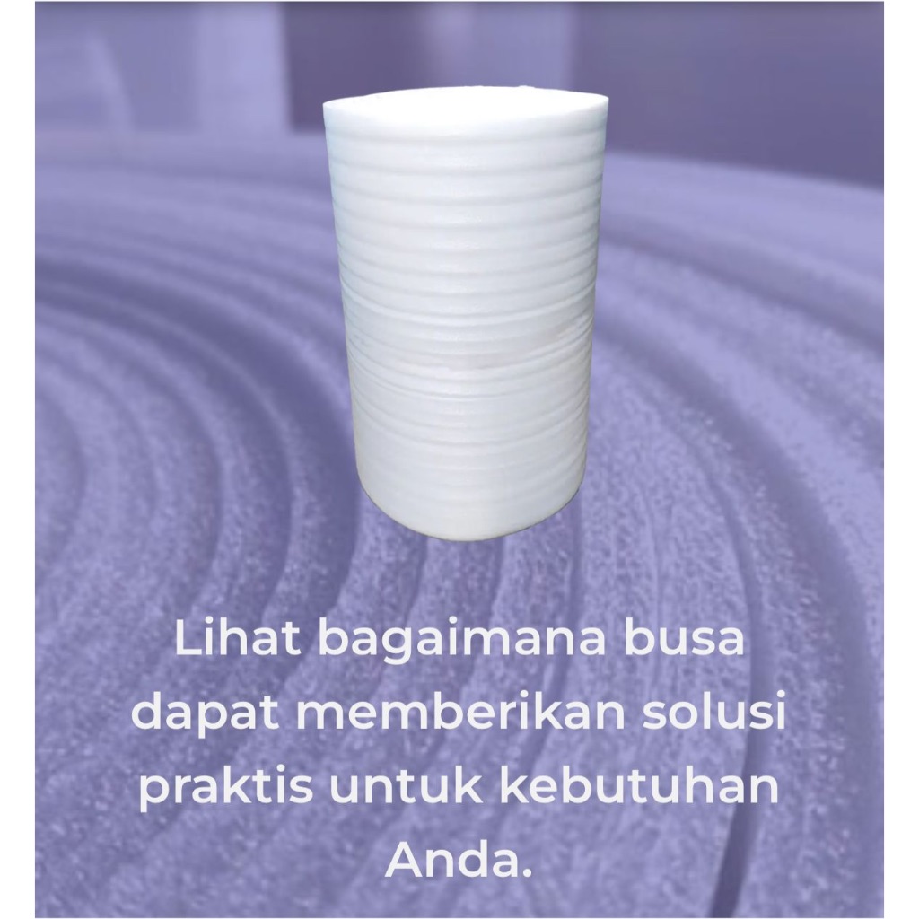 

Busa tebal Pe Foam Polyfoam Ukuran 0.3MM X 120CM X 600 Meter