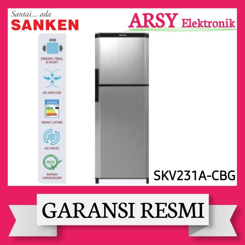 KULKAS SANKEN 2PINTU SKV231A-CBG/LEMARI ES SANKEN 2PINTU SKV231A-CBG GARANSI RESMI