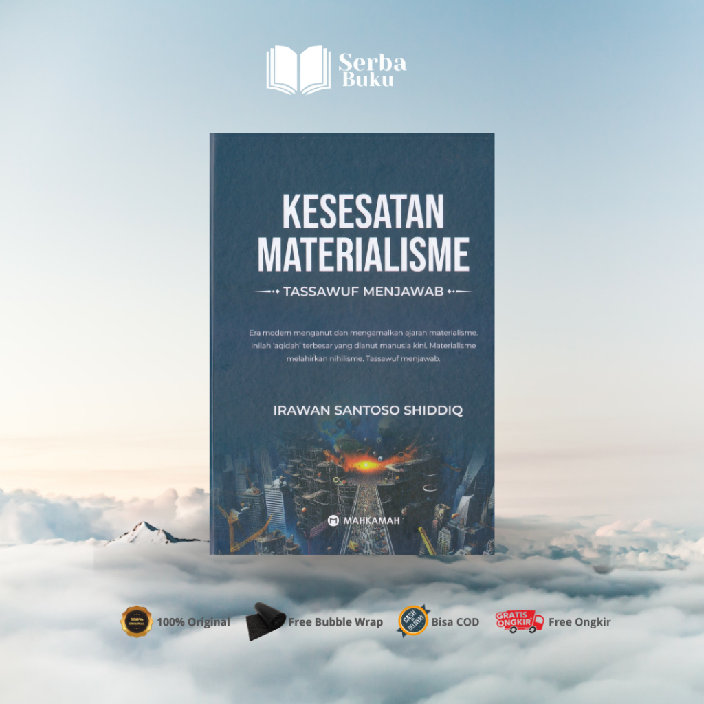 BK - BUKU KESESATAN MATERIALISME KESESATAN MATERIALISME: TASSAWUF MENJAWAB  by Irawan Santoso Shiddi