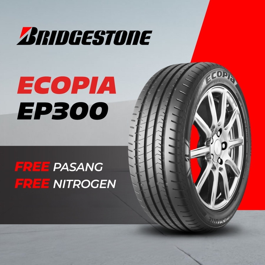 Ban Mobil BRIDGESTONE ECOPIA EP300 185/65 R15 Ban Mobil Avanza Xenia Livina Mobilio Ertiga Ring 15