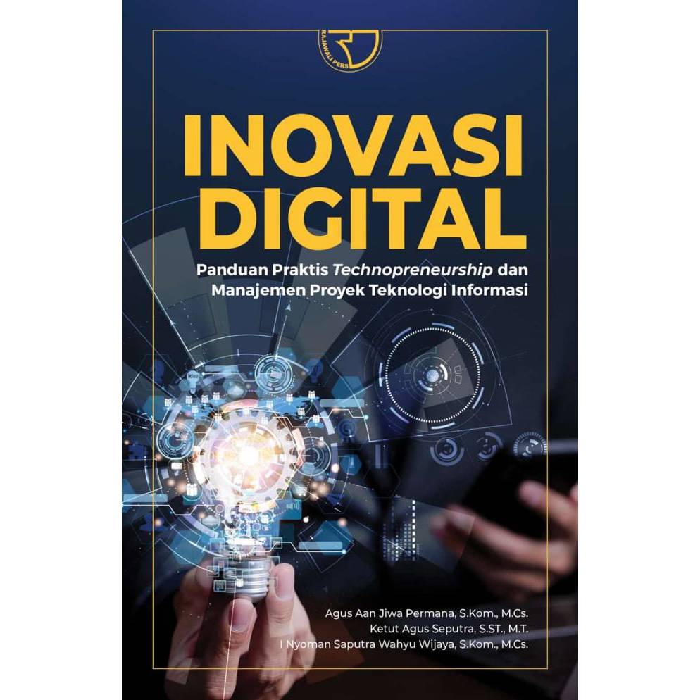Inovasi Digital: Panduan Praktis Technopreneurship dan Manajemen Proyek Teknologi Informasi – Agus A