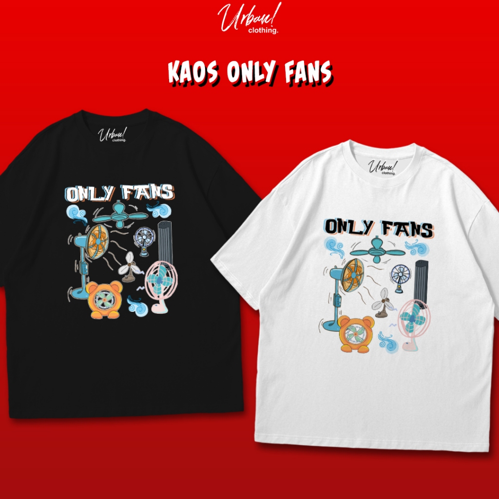 Urban - Kaos Only Fans V1 Tshirt Kipas Plesetan Onlyfans Skena Style Streetwear Distro Premium 18+
