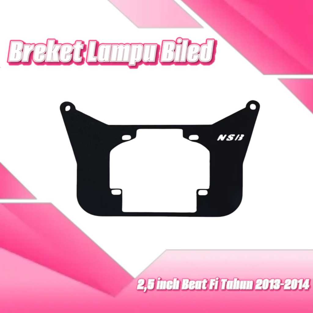 BREKET BILED BRACKET DUDUKAN LAMPU BILED 2,5 INCH BEAT FI BEAT 2013-2014