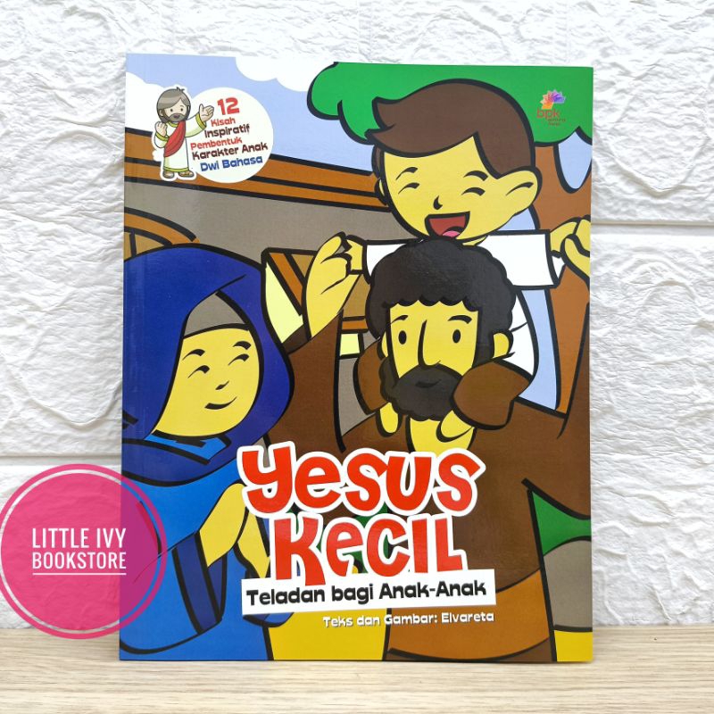 (Little Ivy) Yesus Kecil Teladan Bagi Anak-anak Buku Anak Kristen BPK