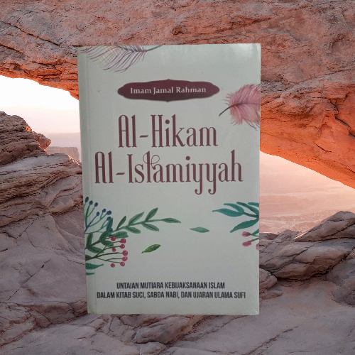 Buku Al-Hikam Al-Islamiyyah - Untaian Mutiara Dalam Kitab Suci, Sabda Nabi & Ulama Sufi - Bukumusi