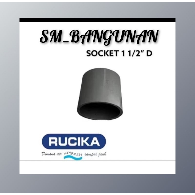 SOCKET (D) RUCIKA / SAMBUNGAN PIPA AIR / PENYAMBUNG PIPA PERALON