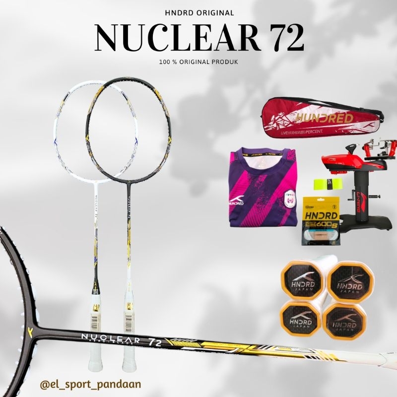 RAKET BADMINTON HUNDRED NUCLEAR 72 MADE IN JAPAN | FREE JERSEY, GRIP, TAS COVER & SENAR + PASANG 100