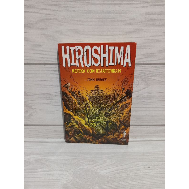 Novel original Hiroshima ketika bom dijatuhkan by John hersey
