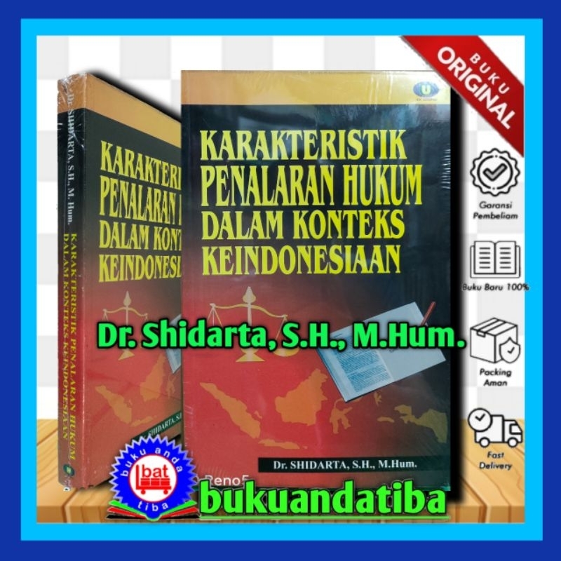 PENALARAN HUKUM - KARAKTERISTIK PENALARAN HUKUM DALAM KONTEKS KEINDONESIAAN - SHIDARTA