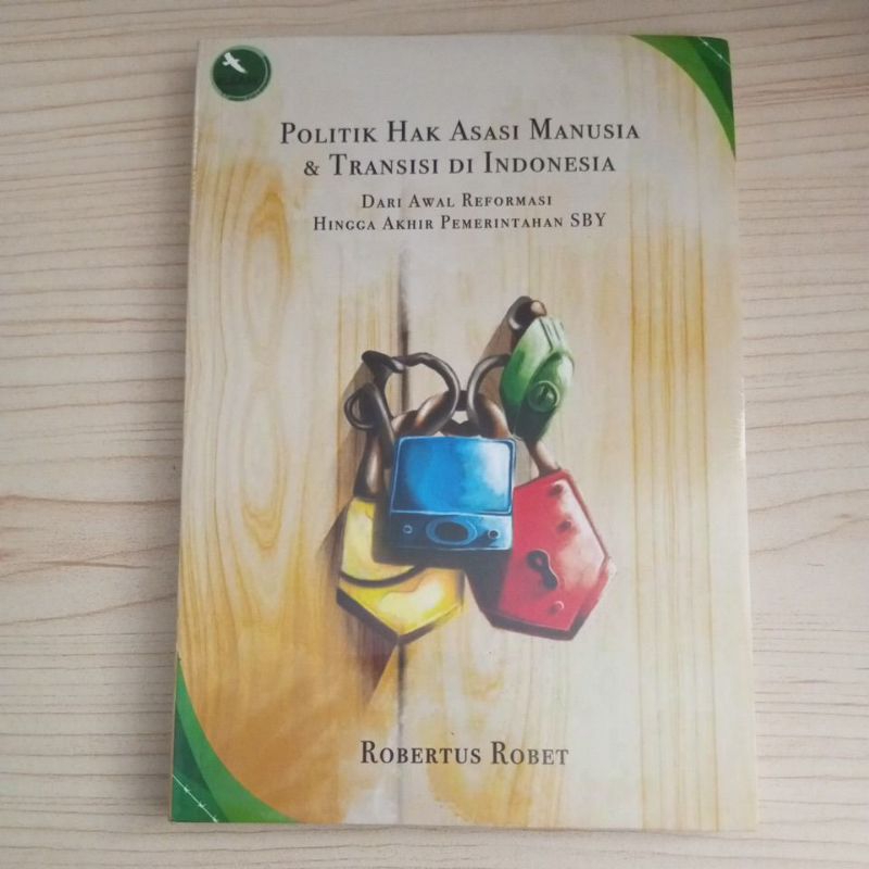 BUKU POLITIK HAM DAN TRANSISI DI INDONESIA OLEH ROBERTUS ROBET SEGEL