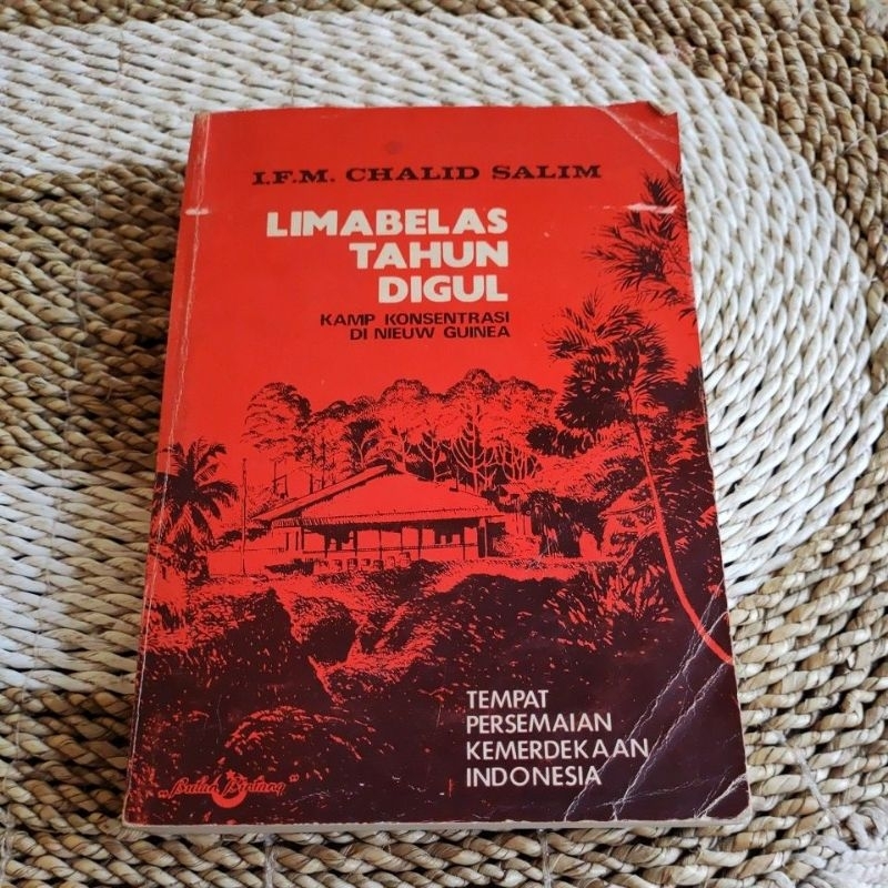 Buku LIMA BELAS TAHUN DIGUL Kamp Konsentrasi di Nieuw Guinea - CHALID SALIM  Original Preloved