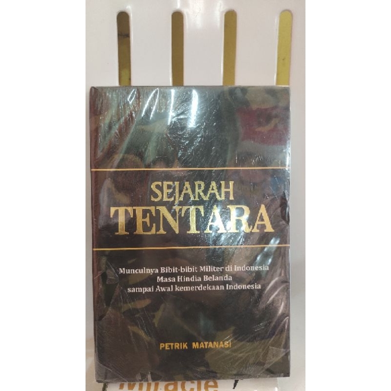 buku sejarah tentara "munculnya bibit bibit militer indonesia masa hindia belanda sampai awal kemerd