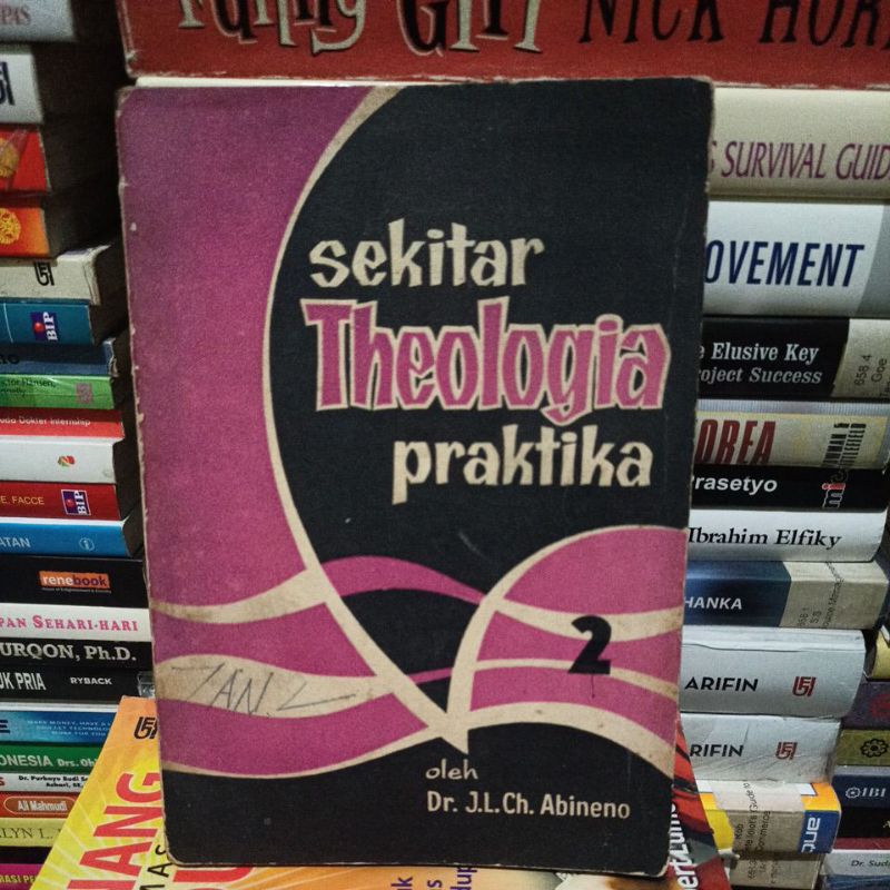 Buku sekitar theologia praktika 2 oleh Dr J L Ch Abineno