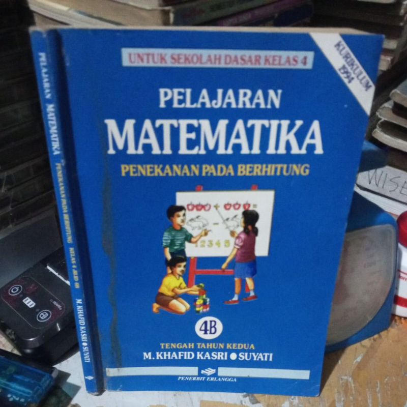 BUKU PELAJARAN MATEMATIKA PENEKANAN PADA BERITUNG KELAS 4B KURIKULUM GBPP 1994 PENERBIT ERLANGGA