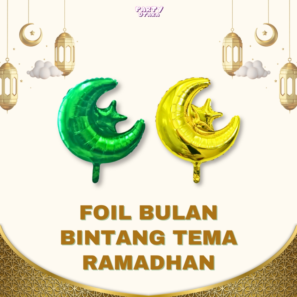 FOIL BULAN BINTANG/BALON BULAN BINTANG/BALON TEMA RAMADHAN/DEKORASI HARI RAYA/DEKORASI RAMADHAN