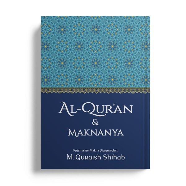 Gramedia Mall Pekanbaru (Original) AL-QUR`AN DAN MAKNANYA TAFSIR RINGKAS TERJEMAH HC M QURAISH