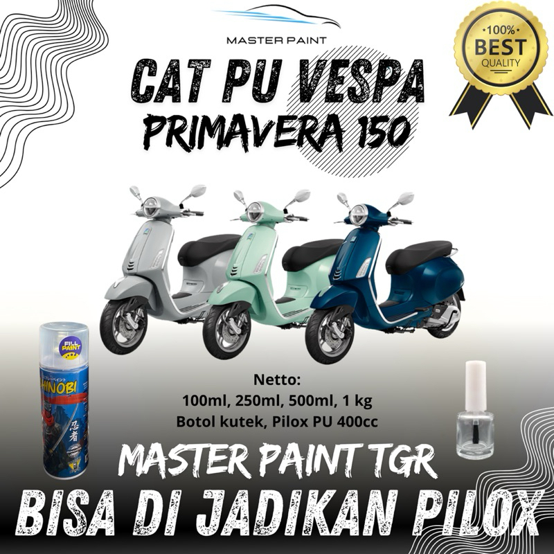 (BISA DI JADIKAN PILOX) Cat PU Vespa Matic Primavera 150 | Cat Vespa Matic Primavera 150