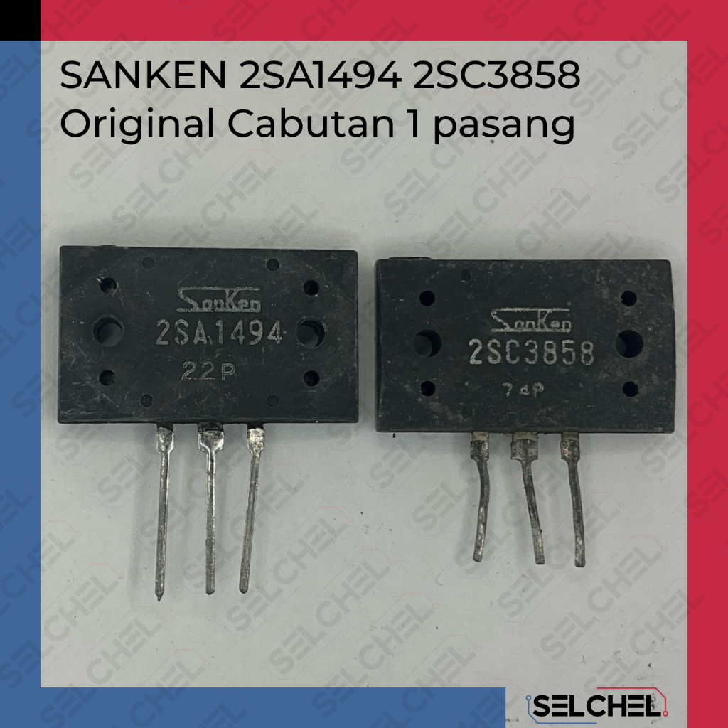 SANKEN 2SA1494 & 2SC3858 Original Cabutan – Transistor Power Audio 1 Pasang