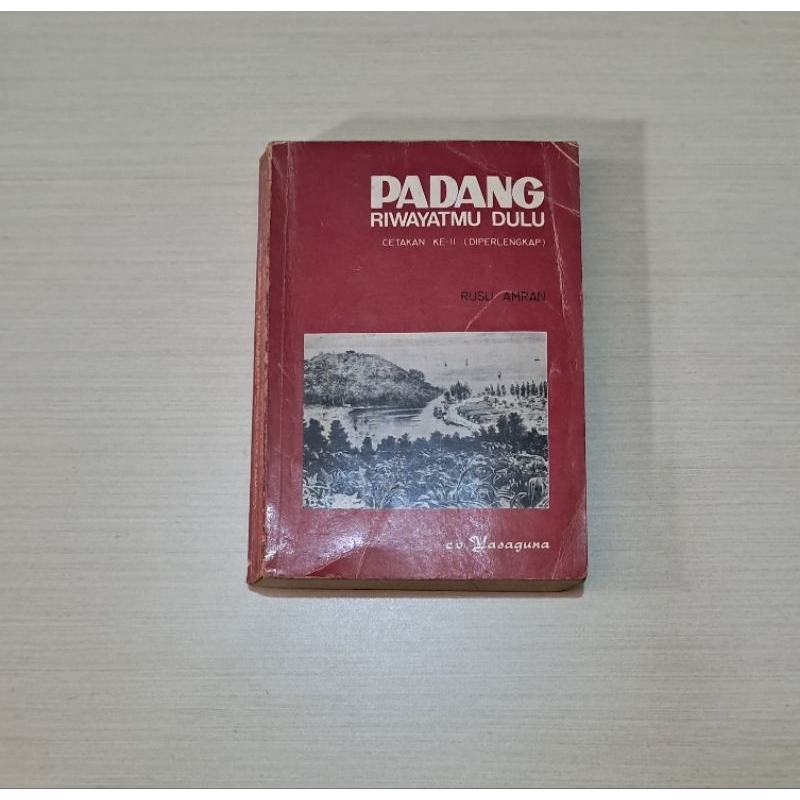 PADANG RIWAYATMU DULU (CETAKAN KE II DIPERLENGKAP) - RUSLI AMRAN