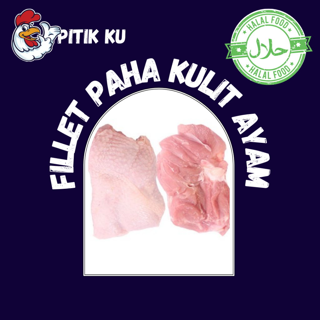 

PAHA KULIT AYAM FILLET SEGAR & FRESH - TERMURAH (500 GRAM)