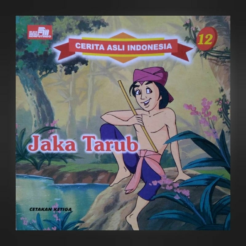 Buku Cerita Rakyat Asli Indonesia Edisi JAKA TARUB _ Terbitan Elex Media Komputindo